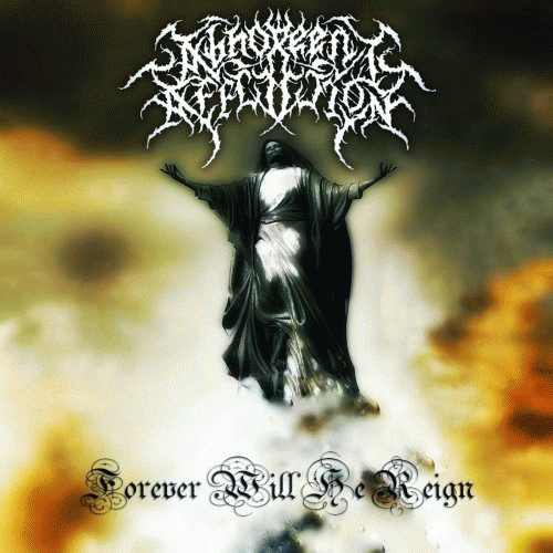 Abhorrent Affliction : Forever Will He Reign